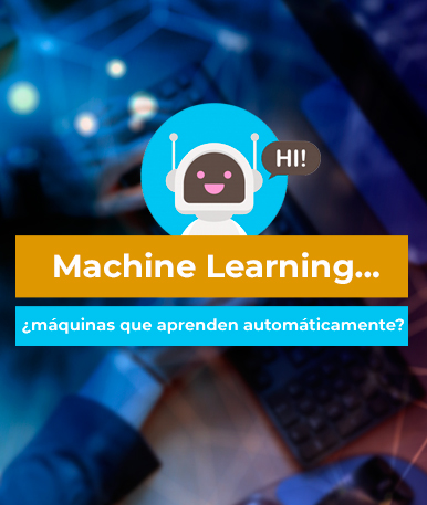 Machine Learning… ¿máquinas que aprenden automáticamente?